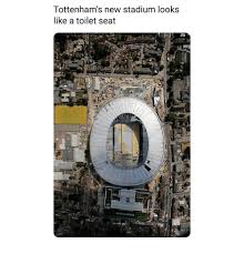 Tottenham submit application to haringey council to increase stadium capacity with further plans in the pipeline to extend. Tottenham S New Stadium Looks Like A Toilet Seat 2 Meme On Me Me