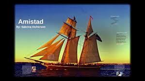The same applies if the ship or aircraft has been used to commit any such act, so long as it remains under the control of the persons guilty of that act. Amistad By Sabrina Atcherson