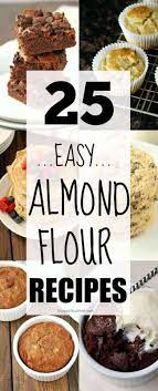 Almond Flour Recipes Collection Of 25 Easy Almond Flour Recipes Including Muffins Pancakes Almond Flour Recipes Almond Flour Recipes Desserts Almond Recipes