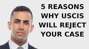 Maybe you would like to learn more about one of these? 5 Reasons Why Uscis Will Reject Your Case
