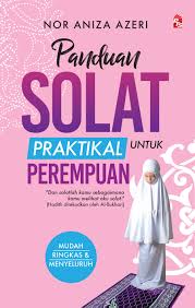 √ cocok untuk anda yang ingin menghafal, juga untuk anda yang ingin mensholatkan jenazah mendadak tapi belum. Panduan Solat Praktikal Untuk Perempuan Buku Pts