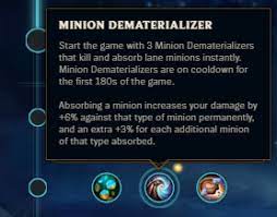 Minion dematerializer start the game with 3 minion dematerializers that kill and absorb lane minions instantly. Surrender At 20 3 13 Pbe Update Tentative Balance Changes