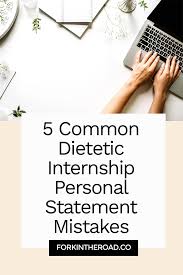 5 Common Dietetic Internship Personal Statement Mistakes Fork In The Road In 2020 Proper Nutrition Nutrition Blog Nutrition