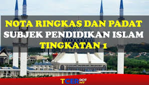 Nota pendidikan islam tingkatan 4. Koleksi Nota Ringkas Dan Padat Pendidikan Islam Tingkatan 1 Tcer My