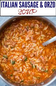 This One Pot Sausage And Orzo Soup With Spicy Italian Sausage Orzo Pasta With Rich Tomato Flavour Is Delicious Italian Sausage Soup Easy Soup Recipes Recipes