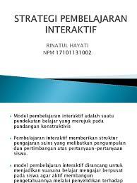 Sedangkan menurut briggs (1977) media pembelajaran adalah sarana fisik untuk menyampaikan isi/materi. Strategi Pembelajaran Interaktif Ppt