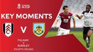 Clarets aim to extend cup run and set up turf moor date. Fulham V Burnley Key Moments Fourth Round Emirates Fa Cup 2020 21 Youtube