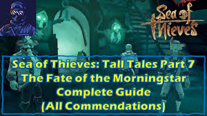 The fate of the morningstar; Revenge Of The Morningstar Sea Of Thieves Tall Tales Tale 8 By Liquid Dino Gaming