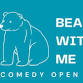 Bear With Me Comedy Open Mic event in New Orleans, LA