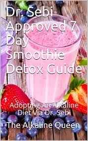 dr sebi approved 7 day smoothie detox guide adopting an