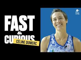 Actualités pour la compétition à venir voir: Fast Curious Celine Dumerc Youtube