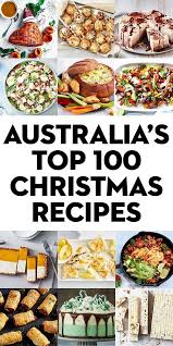 Australia S Top 100 Christmas Recipes Of All Time Christmas Food Dinner Christmas Lunch Recipes Best Christmas Recipes