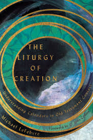 2021, liturgical colors, planning calendar. The Liturgy Of Creation Intervarsity Press