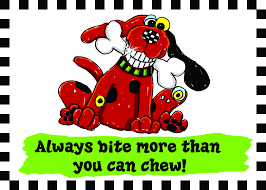 Bite Off More Than You Can Chew Clipart Pin On Inspiration