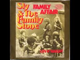 Sly The Family Stone Family Affair One Of The First 45s I Bought As It Turned Out This Title Was Prescient As There The Family Stone Family Affair Sly