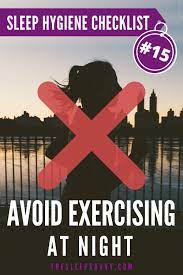 Sleep Hygiene Checklist Tip 15 Avoid Exercising At Night Hygiene Handouts Sleep Health