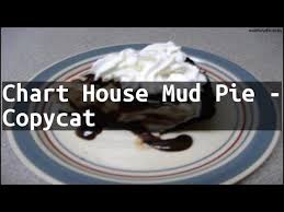 Recipes Chocolate How To Make Chart House Mud Pie