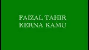 Lagu malaysia faizal tahir mp3 & mp4. Lirik Kerna Kamu Faizal Tahir 1liriklagu Com