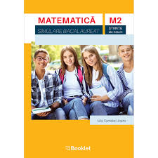 Matematică pentru profilul real și. MatematicÄƒ M2 È™tiinÈ›e Bacalaureat Simulare Clasa A Xi A Editura Booklet