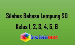 Rpp bahasa lampung kelas 5 semester 1. Silabus Bahasa Lampung Sd Kelas 1 2 3 4 5 6 Berkas Sekolah