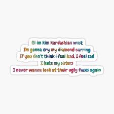 Kim kardashian cried after losing a pair of $175,00 earrings. Kim Kardashian Cry Stickers Redbubble