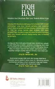 Hak asasi manusia dalam islam. Fiqh Ham Ortodoksi Dan Liberalisme Hak Asasi Manusia Dalam Islam Mujaid Kumkelo Setara Press Shopee Indonesia