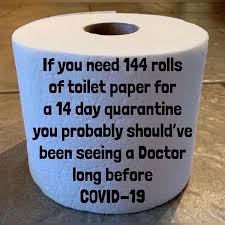 If You Need 144 Rolls Of Toilet Paper For A 14 Day Quarantine Corona Virus Meme Johnrieber