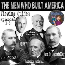 The Men Who Built America Viewing Guides Teaching Us History Historical Knowledge Social Studies Teacher