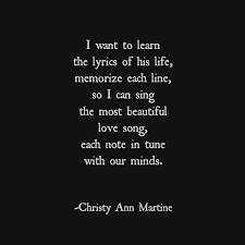 Lyrics Of His Life 3 By Christy Ann Martine Love Poems Romantic Quotes For Love Quotes For Him Romantic Romantic Quotes For Him Encouragement Quotes For Him