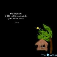 The Simplicity Of Life I Quotes Writings By Diwa Yourquote