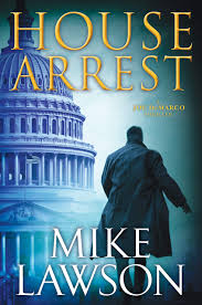 Stealing is bad.yeah.i know.but my brother levi is always so sic. House Arrest A Joe Demarco Thriller Joe Demarco Thrillers 13 Lawson Mike 9780802129307 Amazon Com Books