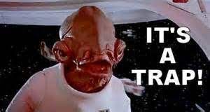 Admiral ackbar's famous line it's a trap! from star wars episode vi: Say This To People Who Are About To Make A Bad Decision Admiral Ackbar It S A Trap Meme Mario Run