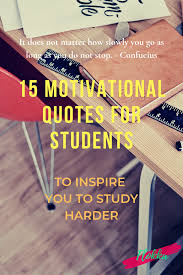 15 Motivational Quotes For Students From Confucius Edison Motivational Quotes For Students Motivational Quotes For Students Colleges Study Motivation Quotes