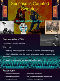 All through the poem, the theme centers on success, failure, and fame. Success Is Counted Sweetest