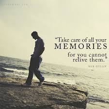 Take Care Of All Your Memories Dearcrissy Com Memories Quotes Inspirational Quotes Inspirational Words