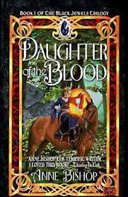 Book 1 · shelve daughter of the blood · book 2 · shelve heir to the shadows · book 3 · shelve queen of the darkness · book 4 · shelve the invisible ring. Daughter Of The Blood The Black Jewels 1 By Anne Bishop