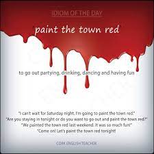 Paint the town (red) meaning, definition, what is paint the town (red): Paint The Town Red English Idioms Idioms English Language Learning