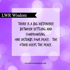 There Is A Big Difference Between Settling And Compromise Marriage Relationships Life Inspiration Words Of Wisdom Keep The Peace Favorite Quotes