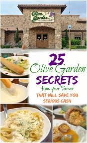 25 Olive Garden Secrets From Your Server That Ll Save You Serious Cash Olive Gardens Olive Garden Recipes Secret Menu Items