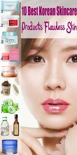 Best Korean Skincare Products Flawless Skin Korean Skincare Products Flawless Skin Korean Sk Korean 10 Step Skin Care Korean Skincare Korean Skincare Routine