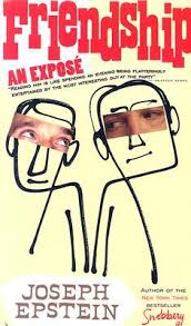 Friendship An Expose By Joseph Epstein