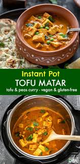 Tofu And Matar Green Peas Are Cooked Together In A Spicy Tomato Based Sauce This Vegan And Gluten Vegan Instant Pot Recipes Curry Recipes Vegetarian Recipes