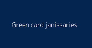 Maybe you would like to learn more about one of these? Green Card Janissaries Definitions Meanings That Nobody Will Tell You