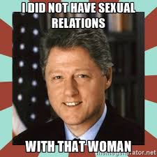 Image result for i did not have sexual relations with that woman