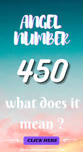 Angel Number 450 Meaning And Symbolism In 2021 Angel Number Meanings Meant To Be Number Meanings