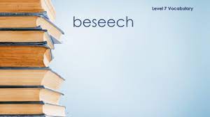 Level 7 Vocabulary Beseech Definition Meaning Youtube