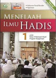 Direktorat pendidikan madrasah direktorat jenderal pendidikan islam. Menelaah Ilmu Hadis Untuk Kelas X Madrasah Aliyah Program Keagamaan Kurikulum 2013 Jilid 1 Mukarom Faisal Rosidin Belbuk Com