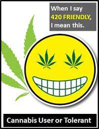 The phrase 420 friendly is typically used in personal ads and on dating sites, such as tinder and craig's list, to indicate that the poster smokes cannabis and/or is open to contact from someone who does. 420 Friendly What Does 420 Friendly Mean