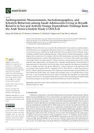 PDF) Anthropometric Measurements, Sociodemographics, and Lifestyle  Behaviors among Saudi Adolescents Living in Riyadh Relative to Sex and  Activity Energy Expenditure: Findings from the Arab Teens Lifestyle Study 2  (ATLS-2)
