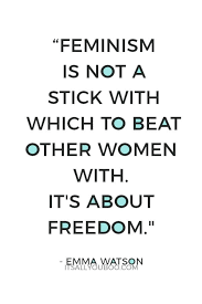 108 inspirational quotes that'll give you more of a boost than coffee. 161 Empowering Feminist Quotes For Badass Women